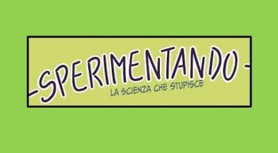 … Sperimentando 2024 la Scienza che stupisce. Tutto il programma!